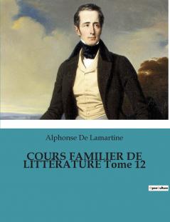 COURS FAMILIER DE LITTÉRATURE Tome 12
