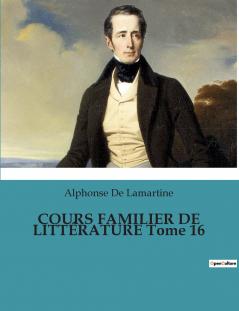 COURS FAMILIER DE LITTÉRATURE Tome 16