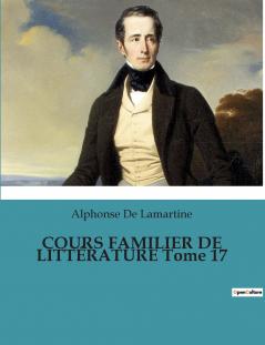 COURS FAMILIER DE LITTÉRATURE Tome 17