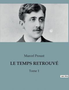 LE TEMPS RETROUVÉ