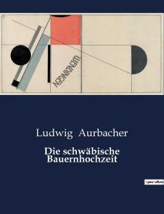 Die schwäbische Bauernhochzeit