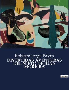 DIVERTIDAS AVENTURAS DEL NIETO DE JUAN MOREIRA