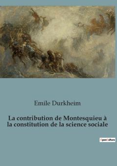 La contribution de Montesquieu à la constitution de la science sociale