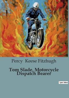 Tom Slade Motorcycle Dispatch Bearer