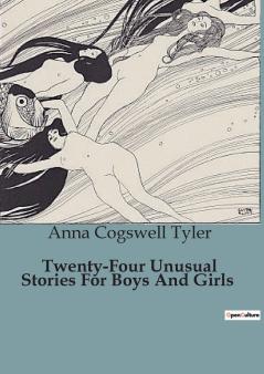 Twenty-Four Unusual Stories For Boys And Girls
