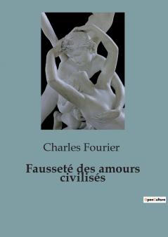 Fausseté des amours civilisés
