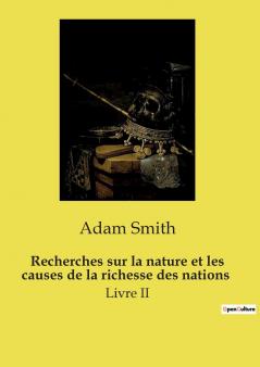 Recherches sur la nature et les causes de la richesse des nations