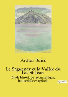 Le Saguenay et la Vallée du Lac St-Jean