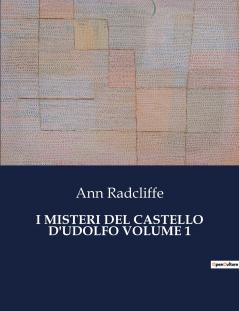 I MISTERI DEL CASTELLO D'UDOLFO VOLUME 1