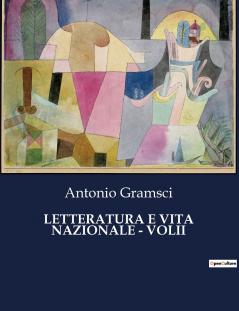 LETTERATURA E VITA NAZIONALE - VOLII