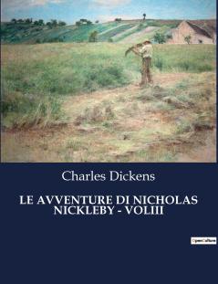 LE AVVENTURE DI NICHOLAS NICKLEBY - VOLIII