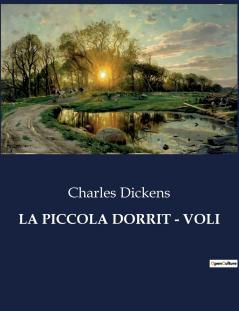 LA PICCOLA DORRIT - VOLI
