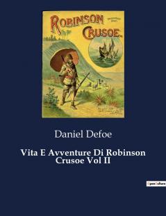 Vita E Avventure Di Robinson Crusoe Vol II