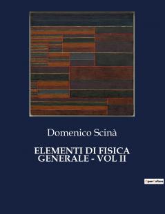 ELEMENTI DI FISICA GENERALE - VOL II