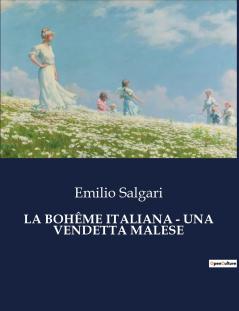 LA BOHÊME ITALIANA - UNA VENDETTA MALESE