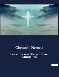 Sessanta novelle popolari Montalesi