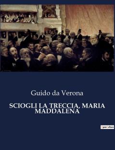 SCIOGLI LA TRECCIA MARIA MADDALENA