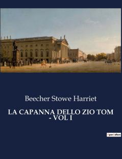 LA CAPANNA DELLO ZIO TOM - VOL I