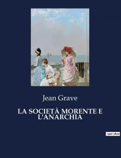 LA SOCIETÀ MORENTE E L'ANARCHIA
