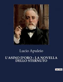 L'ASINO D'ORO - LA NOVELLA DELLO STERNUTO
