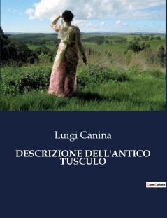 DESCRIZIONE DELL'ANTICO TUSCULO