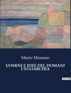 UOMINI E IDEE DEL DOMANI L'EGOARCHIA