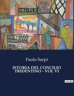 ISTORIA DEL CONCILIO TRIDENTINO - VOL VI