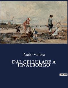 DAL CELLULARE A FINALBORGO