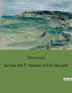 Le Jeu De l' Amour et Du Hasard