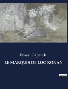 LE MARQUIS DE LOC-RONAN