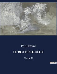 LE ROI DES GUEUX