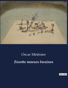 Zézette moeurs foraines