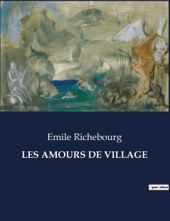 LES AMOURS DE VILLAGE