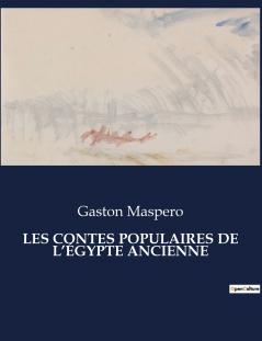 LES CONTES POPULAIRES DE L'ÉGYPTE ANCIENNE