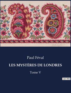 LES MYSTÈRES DE LONDRES