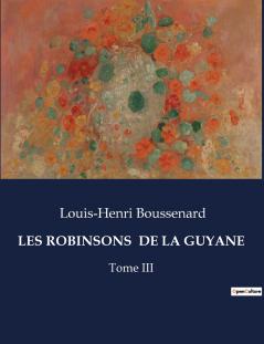 LES ROBINSONS  DE LA GUYANE