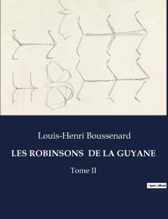 LES ROBINSONS  DE LA GUYANE