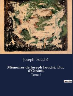 Mémoires de Joseph Fouché Duc  d'Otrante