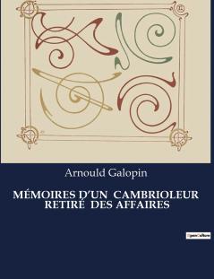 MÉMOIRES D'UN  CAMBRIOLEUR  RETIRÉ  DES AFFAIRES