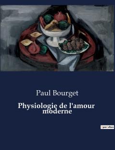 Physiologie de l'amour  moderne
