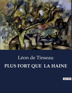 PLUS FORT QUE  LA HAINE
