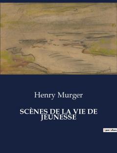SCÈNES DE LA VIE DE JEUNESSE