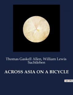 ACROSS ASIA ON A BICYCLE