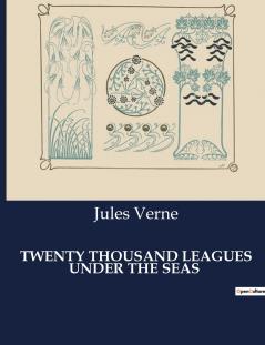 TWENTY THOUSAND LEAGUES UNDER THE SEAS