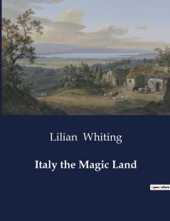 Italy the Magic Land