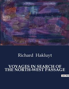 VOYAGES IN SEARCH OF THE NORTH-WEST PASSAGE