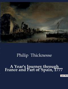 A Year's Journey through France and Part of Spain 1777