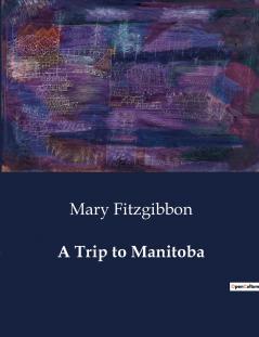 A Trip to Manitoba