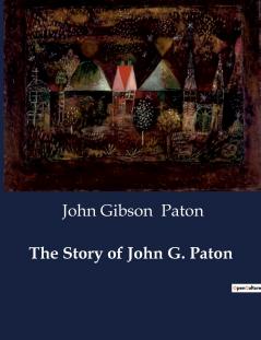 The Story of John G. Paton