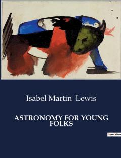 ASTRONOMY FOR YOUNG FOLKS